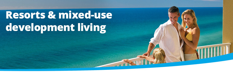 Resorts and mixed use development living